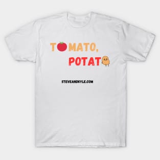 Tomato, Potato! T-Shirt